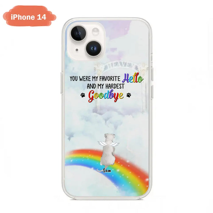 Custom Personalized Memorial Pets At Rainbow Bridge Phone Case - Upto 5 Pets - Memorial Gift For Dog Lovers/Cat Lovers - You Were My Favorite Hello
And My Hardest Goodbye - For iPhone And Samsung Phone Case