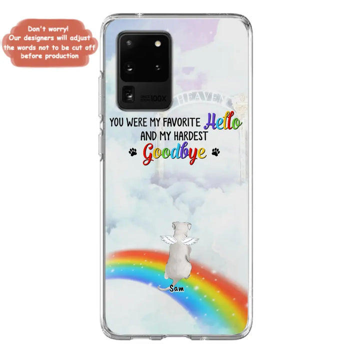 Custom Personalized Memorial Pets At Rainbow Bridge Phone Case - Upto 5 Pets - Memorial Gift For Dog Lovers/Cat Lovers - You Were My Favorite Hello
And My Hardest Goodbye - For iPhone And Samsung Phone Case