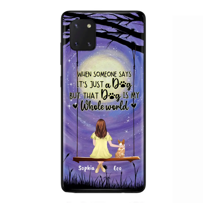 Custom Personalized When Some One Says Pet Mom/ Dad Phone Case - Man/ Woman With Upto 6 Pets - Gift Idea For Dog/ Cat Lover - That Dog Is My Whole World - Case For iPhone And Samsung