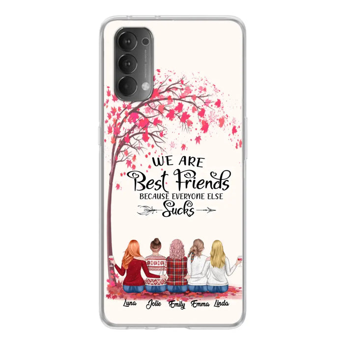 Custom Personalized Best Friends Phone Case - Upto  5 Besties - We Are Best Friends Because Everyone Else Sucks - Ver 2