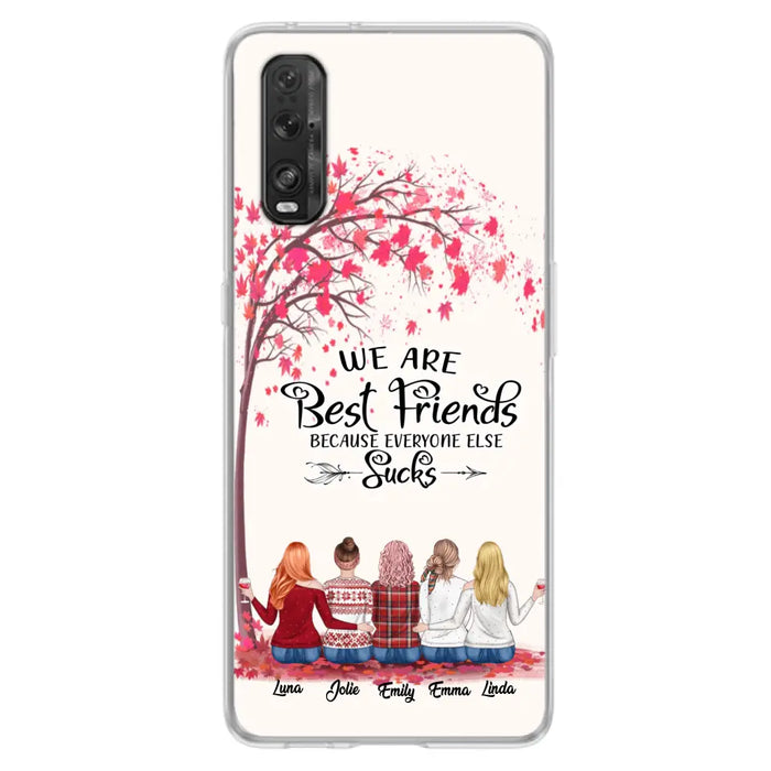 Custom Personalized Best Friends Phone Case - Upto  5 Besties - We Are Best Friends Because Everyone Else Sucks - Ver 2