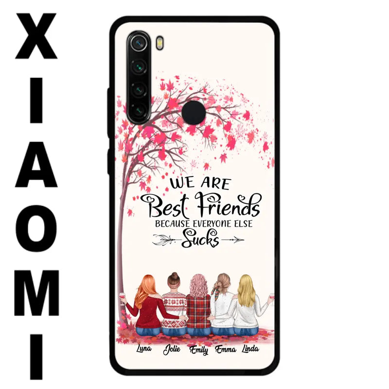 Personalized Best Friends Phone Case - Up to 5 Besties - We Are Best Friends Because Everyone Else Sucks - Ver 2