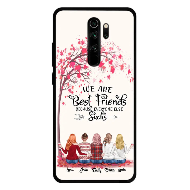 Personalized Best Friends Phone Case - Up to 5 Besties - We Are Best Friends Because Everyone Else Sucks - Ver 2