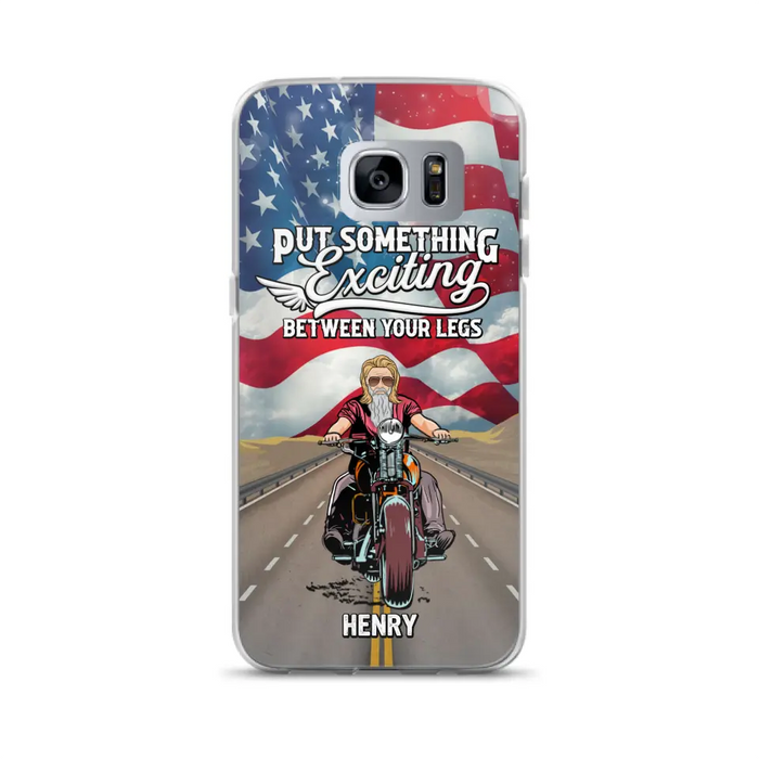 Custom Personalized Biker Phone Case - Gift Idea For Biker/Independence Day - Put Something Exciting Between Your Legs - Case For iPhone/Samsung