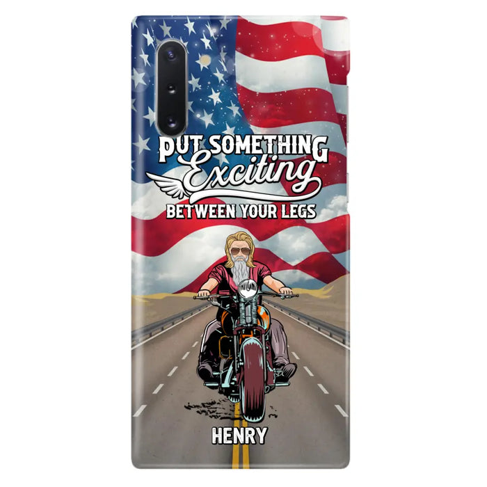 Custom Personalized Biker Phone Case - Gift Idea For Biker/Independence Day - Put Something Exciting Between Your Legs - Case For iPhone/Samsung