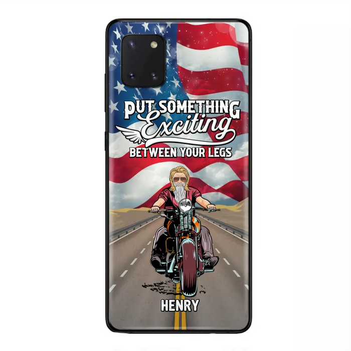 Custom Personalized Biker Phone Case - Gift Idea For Biker/Independence Day - Put Something Exciting Between Your Legs - Case For iPhone/Samsung