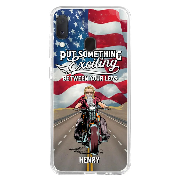 Custom Personalized Biker Phone Case - Gift Idea For Biker/Independence Day - Put Something Exciting Between Your Legs - Case For iPhone/Samsung