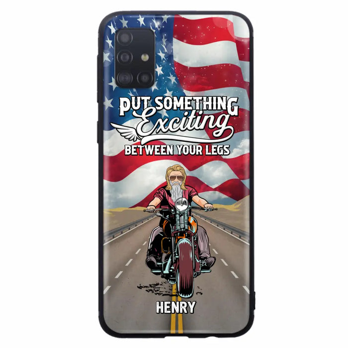 Custom Personalized Biker Phone Case - Gift Idea For Biker/Independence Day - Put Something Exciting Between Your Legs - Case For iPhone/Samsung