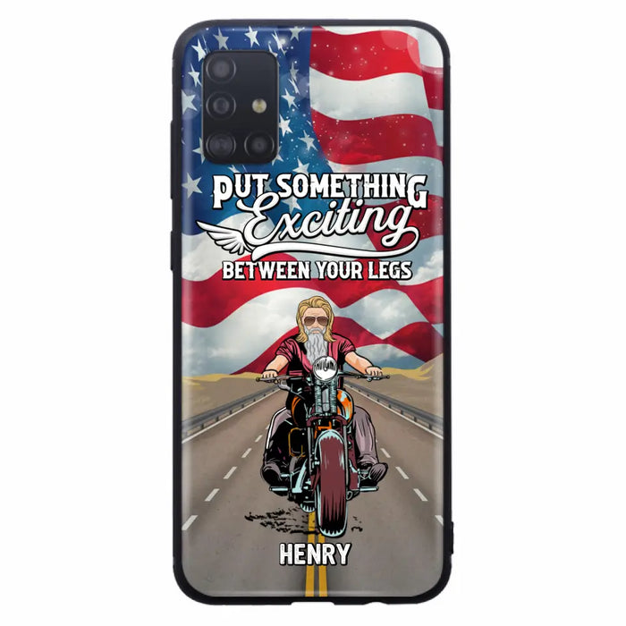 Custom Personalized Biker Phone Case - Gift Idea For Biker/Independence Day - Put Something Exciting Between Your Legs - Case For iPhone/Samsung