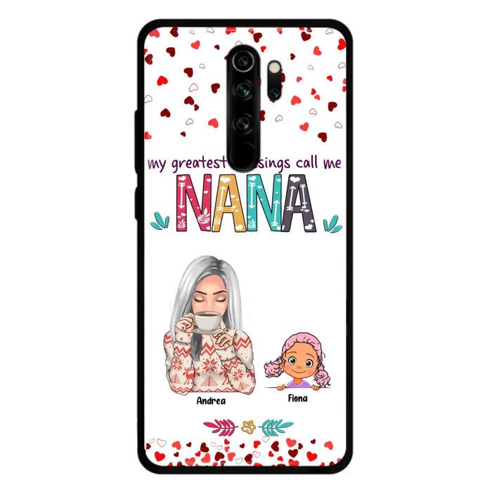 Custom Personalized Grandma & Grandkids Phone Case - Upto 5 Kids - My Greatest Blessings Call Me Nana - For Xiaomi, Oppo And Huawei Phone Case