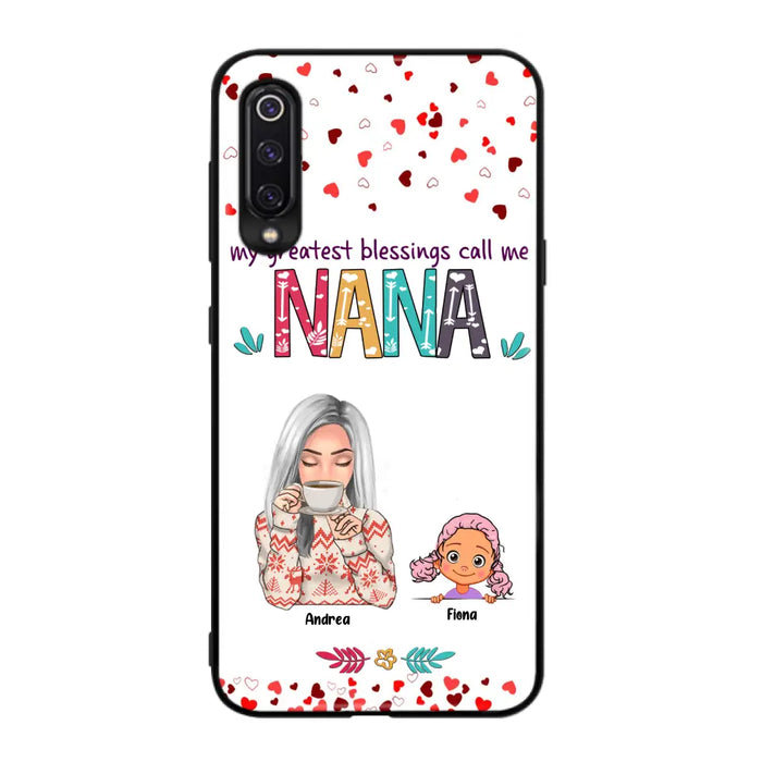 Custom Personalized Grandma & Grandkids Phone Case - Upto 5 Kids - My Greatest Blessings Call Me Nana - For Xiaomi, Oppo And Huawei Phone Case