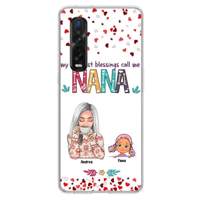 Custom Personalized Grandma & Grandkids Phone Case - Upto 5 Kids - My Greatest Blessings Call Me Nana - For Xiaomi, Oppo And Huawei Phone Case