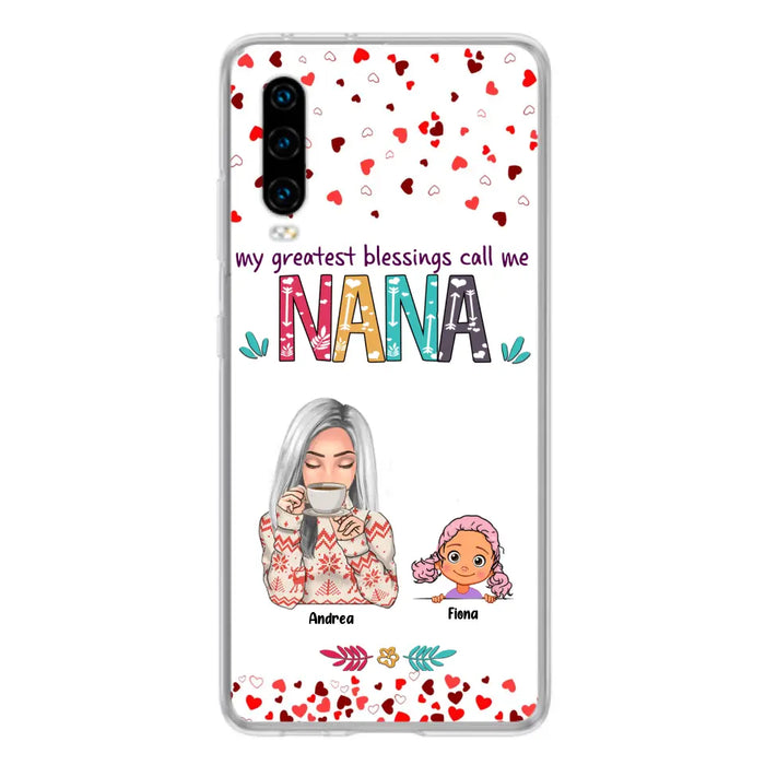 Custom Personalized Grandma & Grandkids Phone Case - Upto 5 Kids - My Greatest Blessings Call Me Nana - For Xiaomi, Oppo And Huawei Phone Case