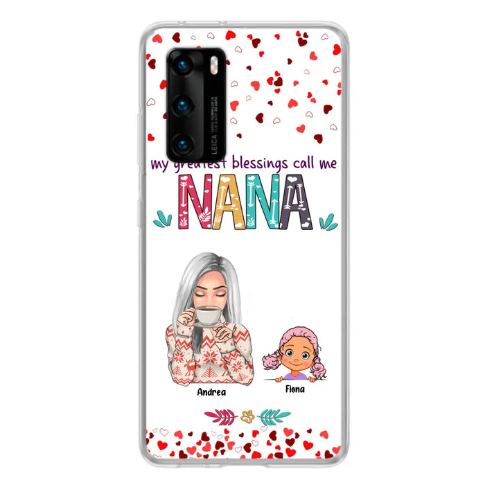 Custom Personalized Grandma & Grandkids Phone Case - Upto 5 Kids - My Greatest Blessings Call Me Nana - For Xiaomi, Oppo And Huawei Phone Case