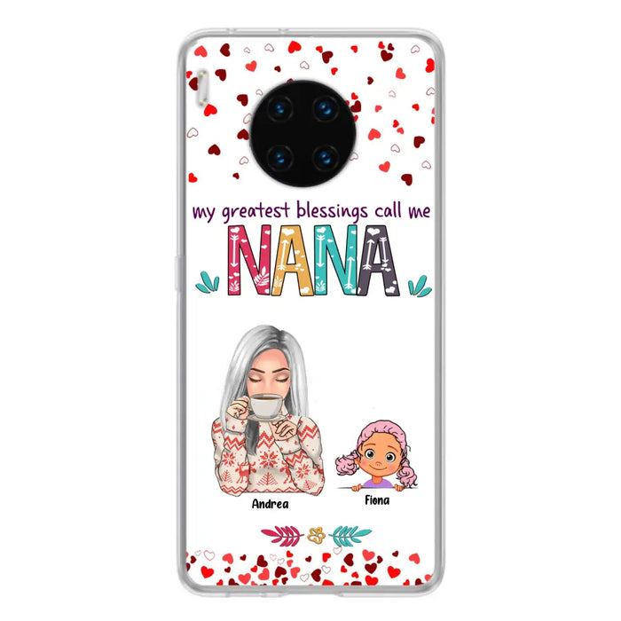 Custom Personalized Grandma & Grandkids Phone Case - Upto 5 Kids - My Greatest Blessings Call Me Nana - For Xiaomi, Oppo And Huawei Phone Case