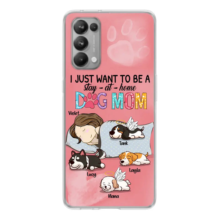 Custom Personalized Dog Mom Phone Case - Upto 4 Dogs - Best Gift For Dog Lover - I Just Want To Be A Stay At Home Dog Mom - Case For Xiaomi, Oppo & Huawei