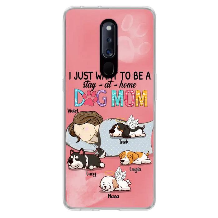 Custom Personalized Dog Mom Phone Case - Upto 4 Dogs - Best Gift For Dog Lover - I Just Want To Be A Stay At Home Dog Mom - Case For Xiaomi, Oppo & Huawei