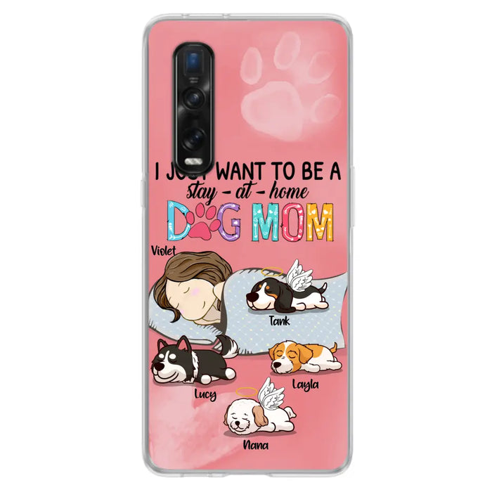 Custom Personalized Dog Mom Phone Case - Upto 4 Dogs - Best Gift For Dog Lover - I Just Want To Be A Stay At Home Dog Mom - Case For Xiaomi, Oppo & Huawei