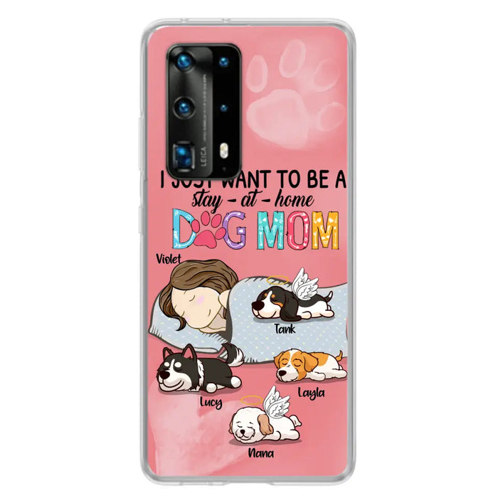 Custom Personalized Dog Mom Phone Case - Upto 4 Dogs - Best Gift For Dog Lover - I Just Want To Be A Stay At Home Dog Mom - Case For Xiaomi, Oppo & Huawei