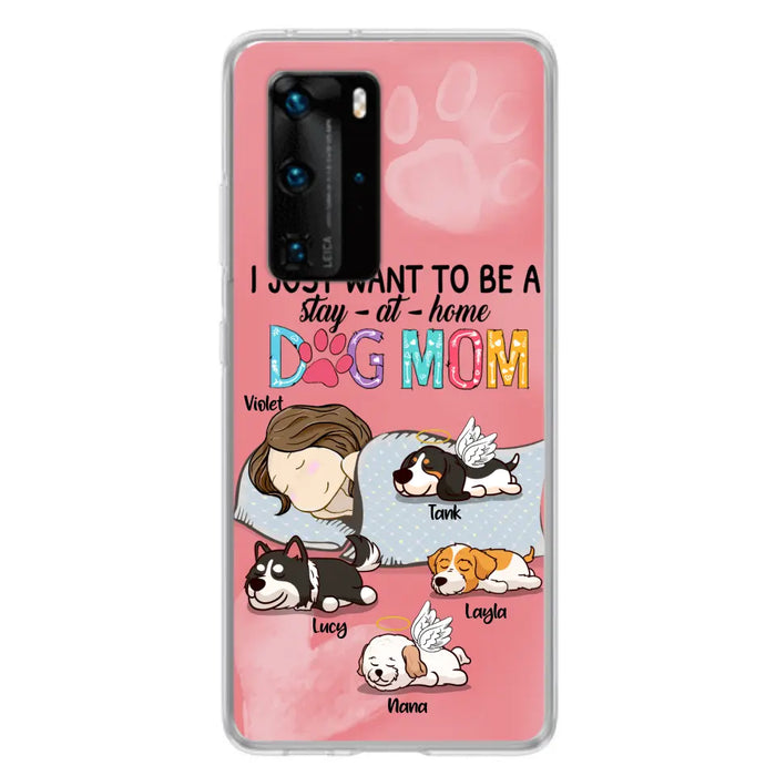 Custom Personalized Dog Mom Phone Case - Upto 4 Dogs - Best Gift For Dog Lover - I Just Want To Be A Stay At Home Dog Mom - Case For Xiaomi, Oppo & Huawei