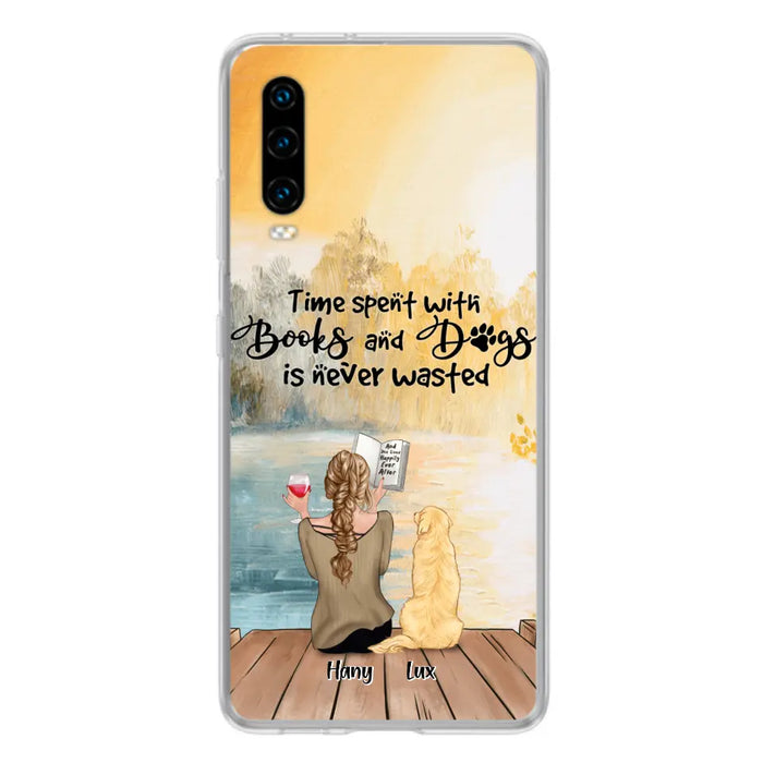 Custom Personalized Dog Book Mom Phone Case - Woman With Upto 4 Dogs - Best Gift For Dog Lover - Time Spent With Books And Dogs Is Never Wasted - Case For Xiaomi, Oppo And Huawei