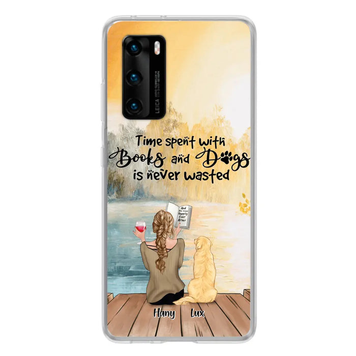 Custom Personalized Dog Book Mom Phone Case - Woman With Upto 4 Dogs - Best Gift For Dog Lover - Time Spent With Books And Dogs Is Never Wasted - Case For Xiaomi, Oppo And Huawei