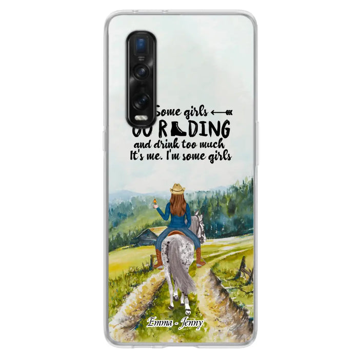 Custom Personalized Riding Horse Phone Case - Upto 2 Girls - Best Gift For Horse Lover/Friends - Some Girls Go Riding And Drink Too Much It's Me - Case For Xiaomi, Huawei & Oppo