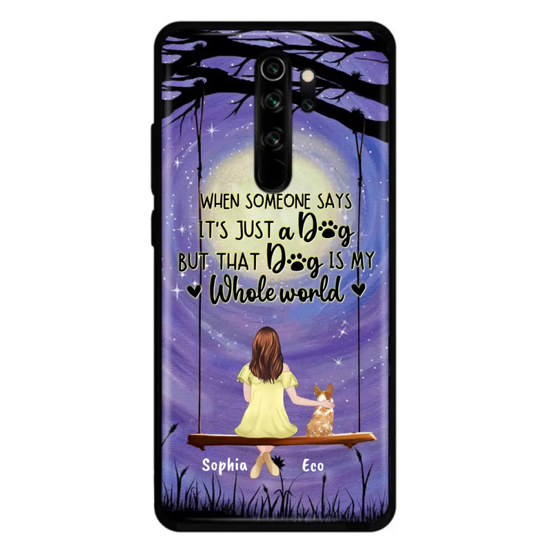Personalized When Some One Says Pet Mom/Dad Phone Case - Man/Woman With Up to 6 Pets - Gift Idea For Dog/Cat Lover - That Dog Is My Whole World - Case For Xiaomi, Oppo And Huawei