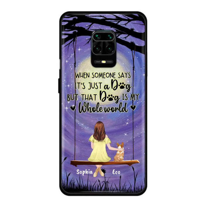 Custom Personalized When Some One Says Pet Mom/ Dad Phone Case - Man/ Woman With Upto 6 Pets - Gift Idea For Dog/ Cat Lover - That Dog Is My Whole World - Case For Xiaomi, Oppo And Huawei