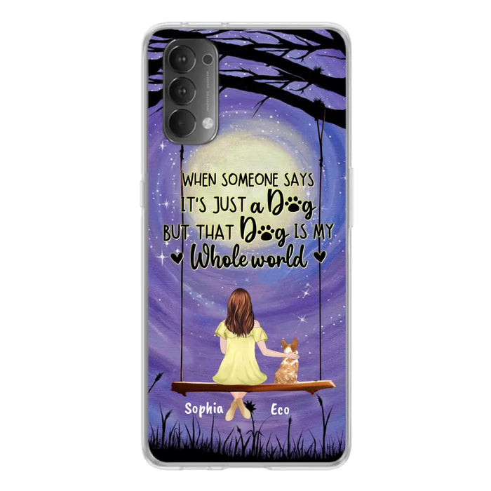 Custom Personalized When Some One Says Pet Mom/ Dad Phone Case - Man/ Woman With Upto 6 Pets - Gift Idea For Dog/ Cat Lover - That Dog Is My Whole World - Case For Xiaomi, Oppo And Huawei