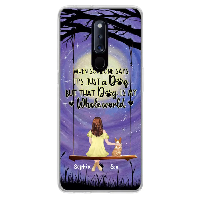 Custom Personalized When Some One Says Pet Mom/ Dad Phone Case - Man/ Woman With Upto 6 Pets - Gift Idea For Dog/ Cat Lover - That Dog Is My Whole World - Case For Xiaomi, Oppo And Huawei