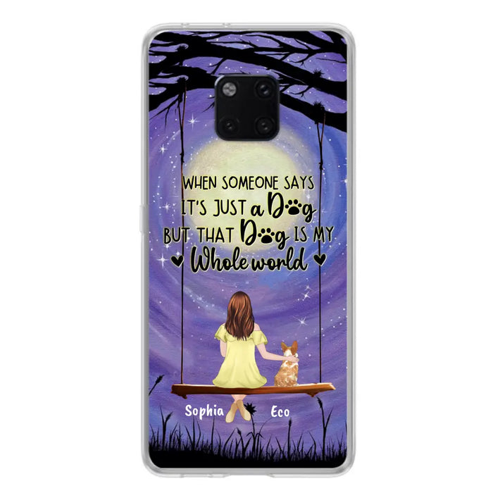 Custom Personalized When Some One Says Pet Mom/ Dad Phone Case - Man/ Woman With Upto 6 Pets - Gift Idea For Dog/ Cat Lover - That Dog Is My Whole World - Case For Xiaomi, Oppo And Huawei