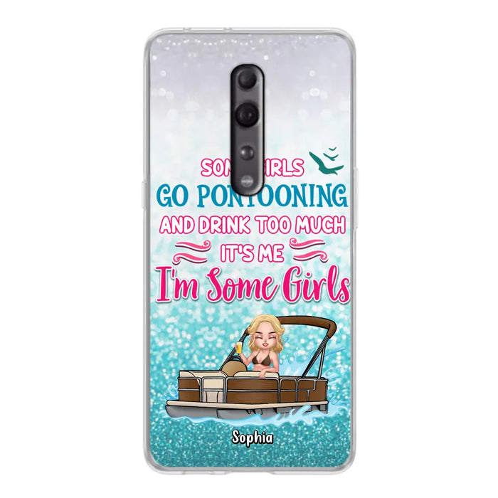 Custom Personalized Pontoon Queen Phone Case - Best Gift Idea For Pontoon Lovers - Some Girls Go Pontooning And Drink Too Much, It's Me, I'm Some Girls - Cases For Oppo, Xiaomi And Huawei