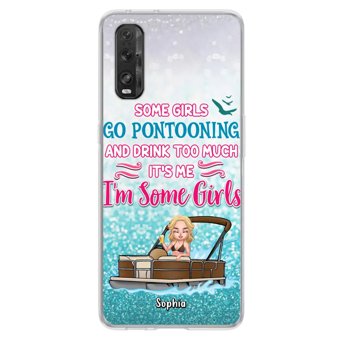 Custom Personalized Pontoon Queen Phone Case - Best Gift Idea For Pontoon Lovers - Some Girls Go Pontooning And Drink Too Much, It's Me, I'm Some Girls - Cases For Oppo, Xiaomi And Huawei