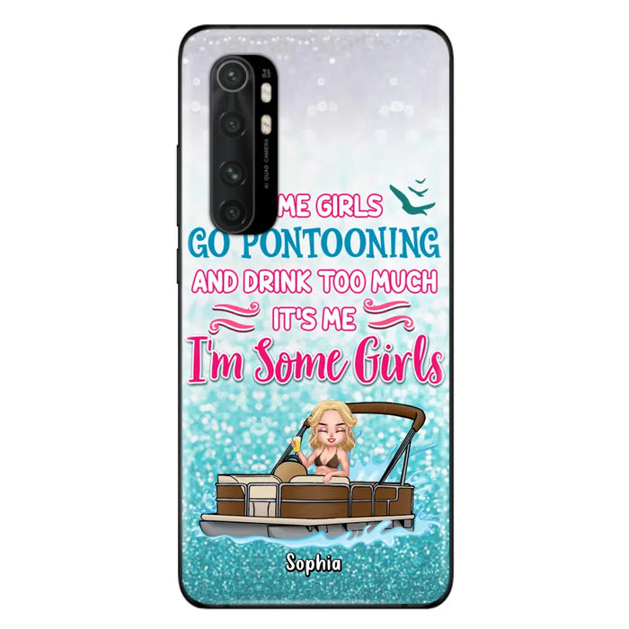 Custom Personalized Pontoon Queen Phone Case - Best Gift Idea For Pontoon Lovers - Some Girls Go Pontooning And Drink Too Much, It's Me, I'm Some Girls - Cases For Oppo, Xiaomi And Huawei