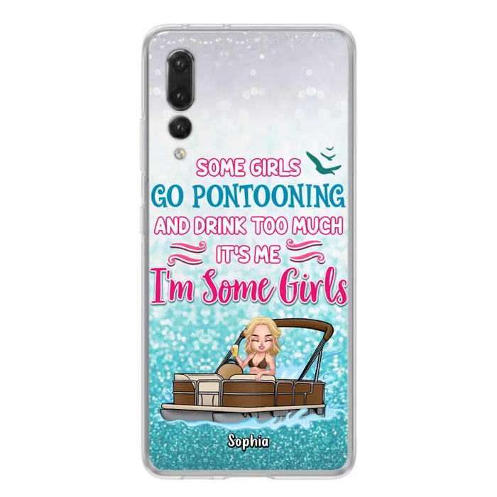 Custom Personalized Pontoon Queen Phone Case - Best Gift Idea For Pontoon Lovers - Some Girls Go Pontooning And Drink Too Much, It's Me, I'm Some Girls - Cases For Oppo, Xiaomi And Huawei