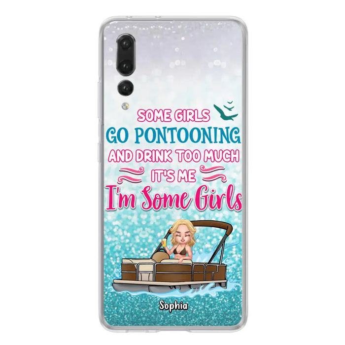 Custom Personalized Pontoon Queen Phone Case - Best Gift Idea For Pontoon Lovers - Some Girls Go Pontooning And Drink Too Much, It's Me, I'm Some Girls - Cases For Oppo, Xiaomi And Huawei