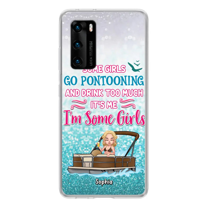 Custom Personalized Pontoon Queen Phone Case - Best Gift Idea For Pontoon Lovers - Some Girls Go Pontooning And Drink Too Much, It's Me, I'm Some Girls - Cases For Oppo, Xiaomi And Huawei