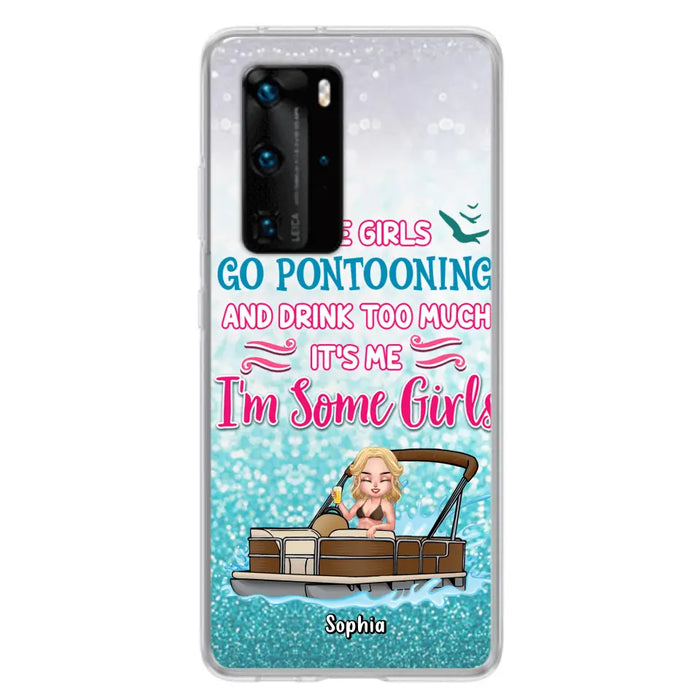 Custom Personalized Pontoon Queen Phone Case - Best Gift Idea For Pontoon Lovers - Some Girls Go Pontooning And Drink Too Much, It's Me, I'm Some Girls - Cases For Oppo, Xiaomi And Huawei