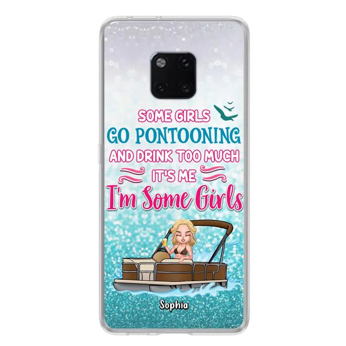 Custom Personalized Pontoon Queen Phone Case - Best Gift Idea For Pontoon Lovers - Some Girls Go Pontooning And Drink Too Much, It's Me, I'm Some Girls - Cases For Oppo, Xiaomi And Huawei