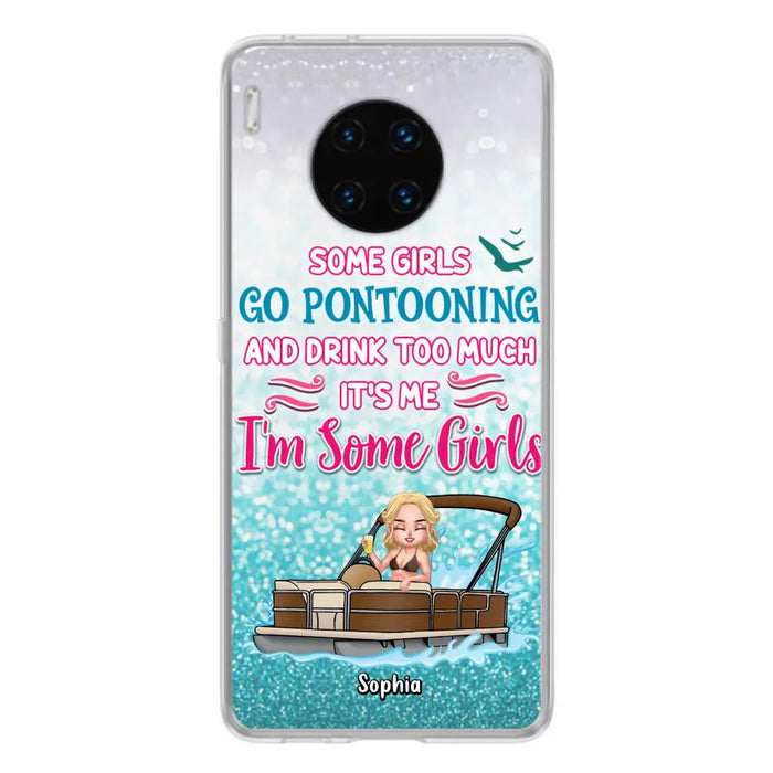 Custom Personalized Pontoon Queen Phone Case - Best Gift Idea For Pontoon Lovers - Some Girls Go Pontooning And Drink Too Much, It's Me, I'm Some Girls - Cases For Oppo, Xiaomi And Huawei