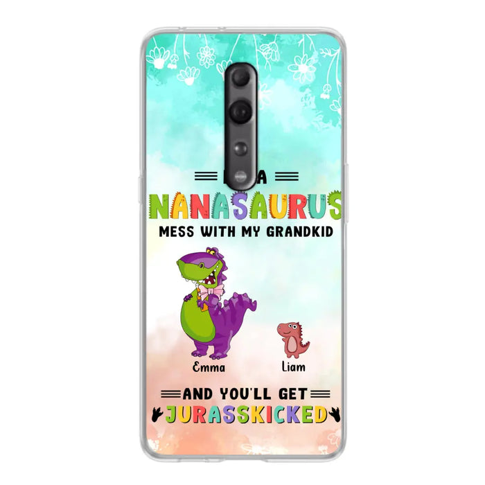 Custom Personalized Grandma Dinosaur Phone Case - Gift For Grandma With Up To 6 Grandkids Dinosaurs - I'm A Nanasaurus Mess With My Grandkids And You'll Get Jurasskicked - Cases For Oppo, Xiaomi And Huawei