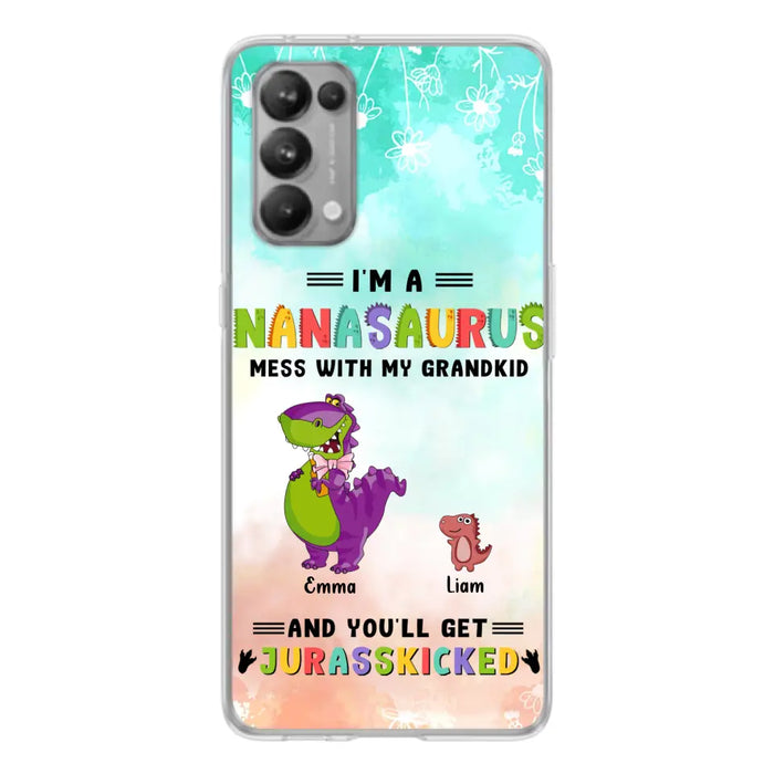 Custom Personalized Grandma Dinosaur Phone Case - Gift For Grandma With Up To 6 Grandkids Dinosaurs - I'm A Nanasaurus Mess With My Grandkids And You'll Get Jurasskicked - Cases For Oppo, Xiaomi And Huawei