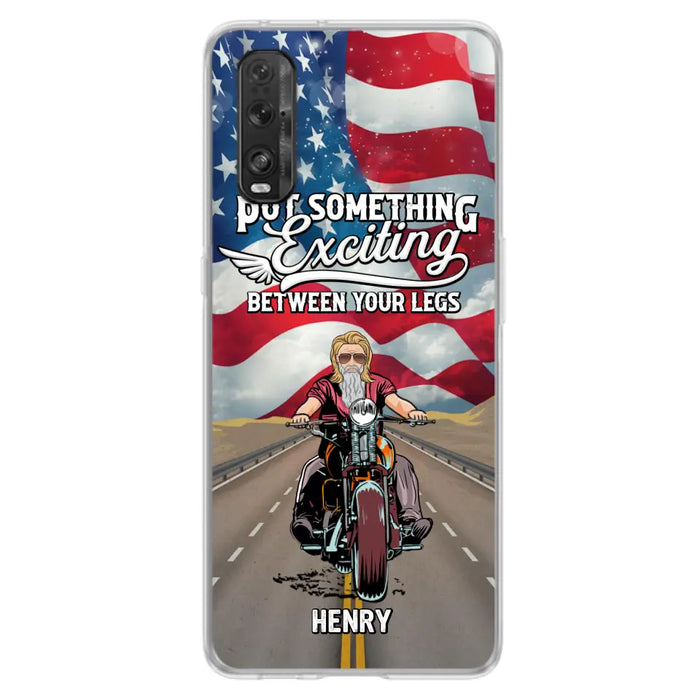 Custom Personalized Biker Phone Case - Gift Idea For Biker/Independence Day - Put Something Exciting Between Your Legs - Case For Xiaomi/Huawei/Oppo