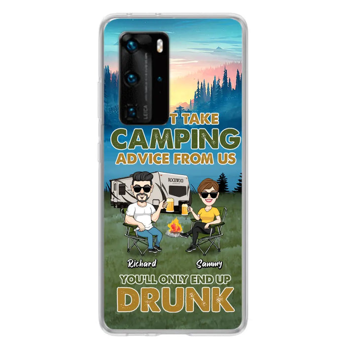 Custom Personalized Camping Friends Phone Case - Upto 7 Friends - Gift Idea For Friends/Camping Lovers - Don't Take Camping Advice From Us You'll Only End Up Drunk - Case for Huawei, Xiaomi & Oppo