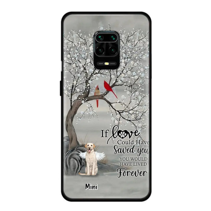 Custom Personalized Memorial Dog Phone Case - Memorial Gift For Dog Lovers With Upto 3 Dogs - If Love Could Have Saved You, You Would Have Lived Forever - Cases For Oppo, Xiaomi And Huawei