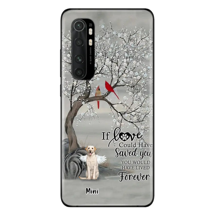 Custom Personalized Memorial Dog Phone Case - Memorial Gift For Dog Lovers With Upto 3 Dogs - If Love Could Have Saved You, You Would Have Lived Forever - Cases For Oppo, Xiaomi And Huawei