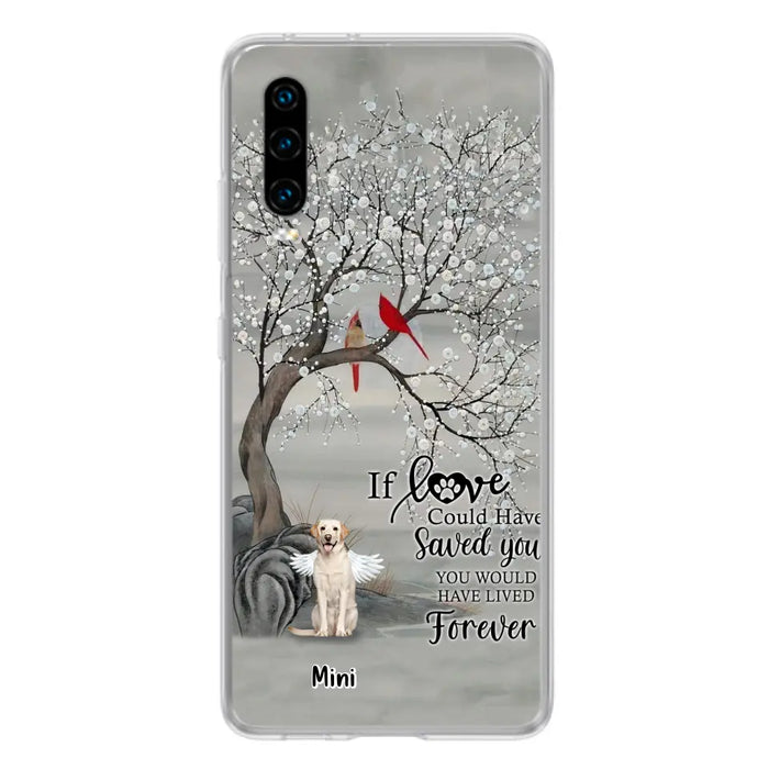 Custom Personalized Memorial Dog Phone Case - Memorial Gift For Dog Lovers With Upto 3 Dogs - If Love Could Have Saved You, You Would Have Lived Forever - Cases For Oppo, Xiaomi And Huawei