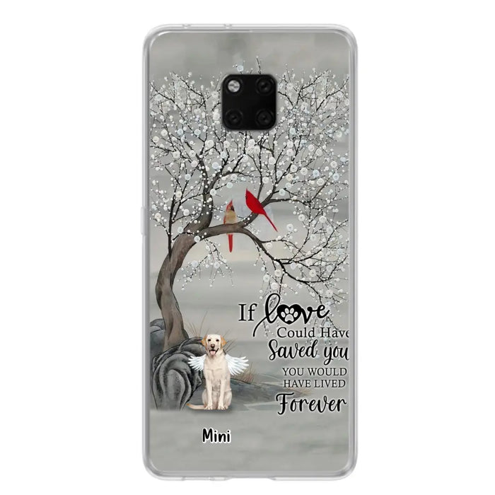 Custom Personalized Memorial Dog Phone Case - Memorial Gift For Dog Lovers With Upto 3 Dogs - If Love Could Have Saved You, You Would Have Lived Forever - Cases For Oppo, Xiaomi And Huawei