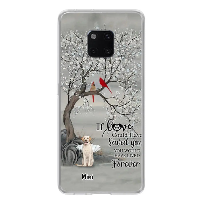 Custom Personalized Memorial Dog Phone Case - Memorial Gift For Dog Lovers With Upto 3 Dogs - If Love Could Have Saved You, You Would Have Lived Forever - Cases For Oppo, Xiaomi And Huawei